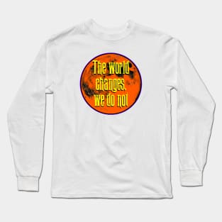 Interview: The World Changes Long Sleeve T-Shirt